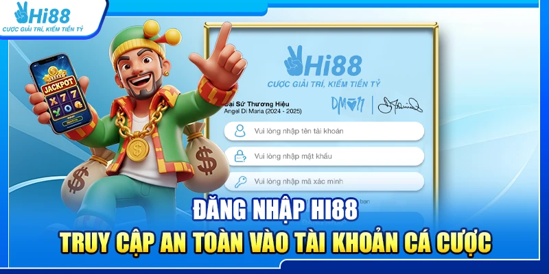 Đăng Nhập Hi88 – Truy Cập An Toàn Vào Tài Khoản Cá Cược