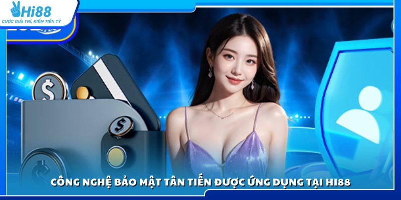 Các giải pháp và công nghệ bảo mật Hi88 đang triển khai