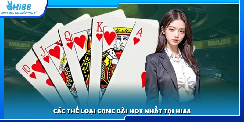 Danh sách những trò game bài được ưa chuộng nhất