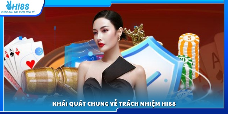 Khái quát về cam kết trách nhiệm của Hi88