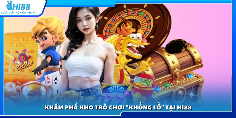 Trải nghiệm hàng ngàn tựa game đa dạng 